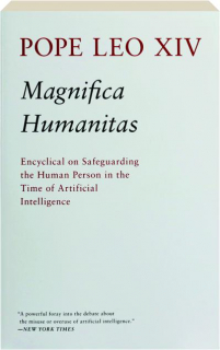 MAGNIFICA HUMANITAS: Encyclical on Safeguarding the Human Person in the Time of Artificial Intelligence