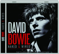 DAVID BOWIE: Naked & Wired