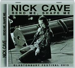 NICK CAVE: Bend Me, Shape Me