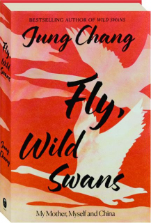 FLY, WILD SWANS: My Mother, Myself and China