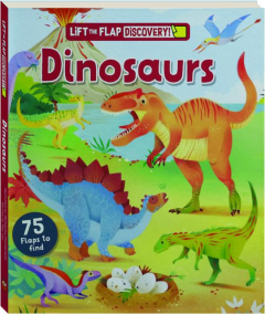 DINOSAURS: Lift the Flap Discovery!