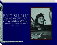BRITISH AND COMMONWEALTH ACES OF WORLD WAR II: The Pictorial Record