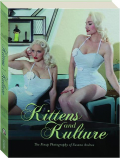 KITTENS AND KULTURE: The Pinup Photography of Susana Andrea