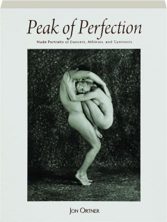 PEAK OF PERFECTION: Nude Portraits of Dancers, Athletes, and Gymnasts