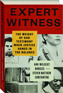EXPERT WITNESS: The Weight of Our Testimony When Justice Hangs in the Balance