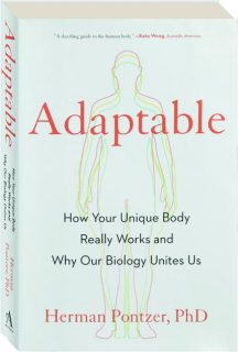 ADAPTABLE: How Your Unique Body Really Works and Why Our Biology Unites Us
