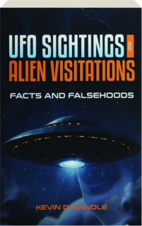 UFO SIGHTINGS AND ALIEN VISITATIONS: Facts and Falsehoods