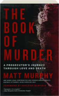 THE BOOK OF MURDER: A Prosecutor's Journey Through Love and Death