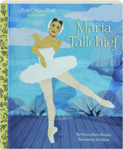 MARIA TALLCHIEF: A Little Golden Book Biography