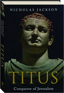 TITUS: Conqueror of Jerusalem