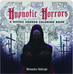 HYPNOTIC HORRORS: A Gothic Horror Coloring Book