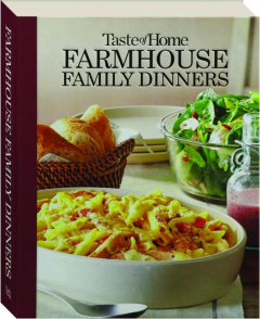 TASTE OF HOME FARMHOUSE FAMILY DINNER
