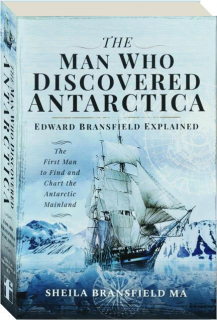 THE MAN WHO DISCOVERED ANTARCTICA