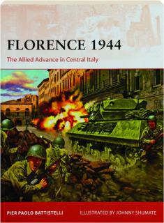 FLORENCE 1944: The Allied Advance in Central Italy