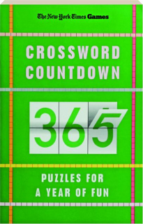 <I>THE NEW YORK TIMES</I> GAMES CROSSWORD COUNTDOWN: 365 Puzzles for a Year of Fun