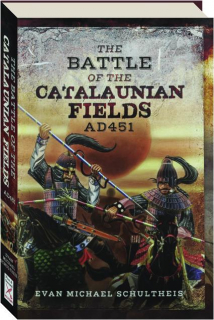 THE BATTLE OF THE CATALAUNIAN FIELDS, AD 451