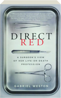 DIRECT RED: A Surgeon's View of Her Life-or-Death Profession