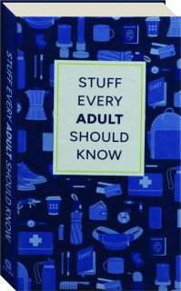 STUFF EVERY ADULT SHOULD KNOW