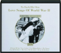 LOVE SONGS OF World War II: to Each His Own - Thumb 1