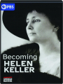 BECOMING HELEN KELLER: American Masters - Thumb 1