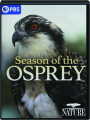 SEASON OF THE OSPREY: NATURE - Thumb 1