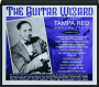 THE GUITAR WIZARD: The Tampa Red Collection 1929-53 - Thumb 1