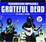 GRATEFUL DEAD: Transmission Impossible - Thumb 1