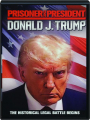 PRISONER OR PRESIDENT: Donald J. Trump - Thumb 1