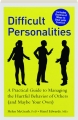 DIFFICULT PERSONALITIES: A Practical Guide to Managing the Hurtful Behavior of Others (and Maybe Your Own) - Thumb 1