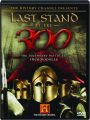 LAST STAND OF THE 300: The Legendary Battle at Thermopylae - Thumb 1
