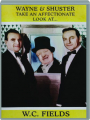 WAYNE & SHUSTER TAKE AN AFFECTIONATE LOOK AT...W.C. FIELDS - Thumb 1