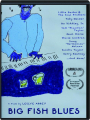 BIG FISH BLUES - Thumb 1