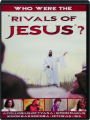 WHO WERE THE "RIVALS OF JESUS"? - Thumb 1