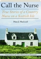 CALL THE NURSE: True Stories of a Country Nurse on a Scottish Isle - Thumb 1