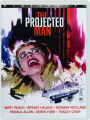 THE PROJECTED MAN - Thumb 1