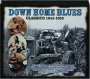 DOWN HOME BLUES: Classics 1943-1953 - Thumb 1