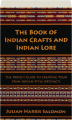 THE BOOK OF INDIAN CRAFTS AND INDIAN LORE: The Perfect Guide to Creating Your Own Indian-Style Artifacts - Thumb 1