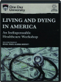 LIVING AND DYING IN AMERICA: An Indispensable Healthcare Workshop - Thumb 1