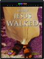 WHERE JESUS WALKED - Thumb 1