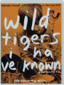 WILD TIGERS I HAVE KNOWN - Thumb 1