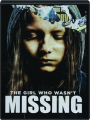 THE GIRL WHO WASN'T MISSING - Thumb 1