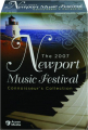 THE 2007 NEWPORT MUSIC FESTIVAL: Connoisseur's Collection - Thumb 1