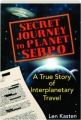 SECRET JOURNEY TO PLANET SERPO: A True Story of Interplanetary Travel - Thumb 1