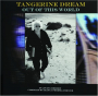 TANGERINE DREAM: Out of This World - Thumb 1