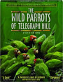 THE WILD PARROTS OF TELEGRAPH HILL - Thumb 1
