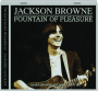 JACKSON BROWNE: Fountain of Pleasure - Thumb 1