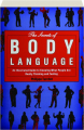 THE SECRETS OF BODY LANGUAGE: An Illustrated Guide to Knowing What People Are Really Thinking and Feeling - Thumb 1