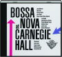 BOSSA NOVA AT CARNEGIE HALL - Thumb 1