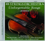 101 STRINGS ORCHESTRA: Unforgettable Songs - Thumb 1