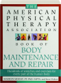 BOOK OF BODY MAINTENANCE AND REPAIR: The American Physical Therapy Association - Thumb 1